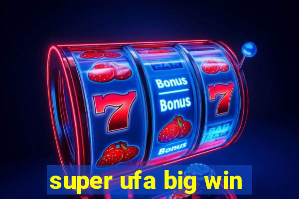 super ufa big win